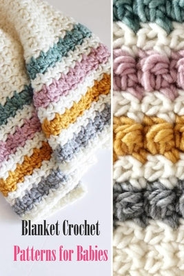 Blanket Crochet Patterns for Babies: Gift Ideas for Christmas by Nichols, Inica