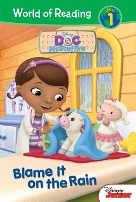 Doc McStuffins: Blame It on the Rain by Weinberg, Jennifer Liberts