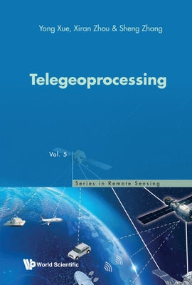 Telegeoprocessing by Xue, Yong