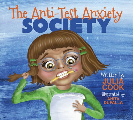 The Anti-Test Anxiety Society by Cook, Julia