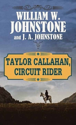 Taylor Callahan, Circuit Rider by Johnstone, William W.