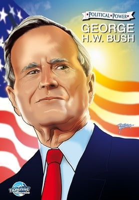 Political Power: George H. W. Bush by Frizell, Michael