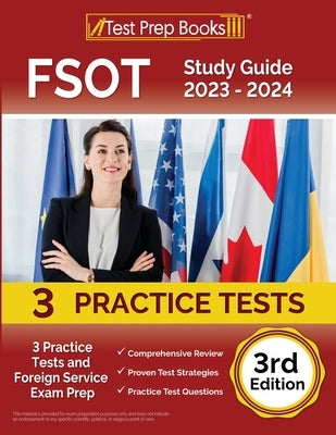 FSOT Study Guide 2023 - 2024: 3 Practice Tests and Foreign Service Exam Prep [3rd Edition] by Rueda, Joshua