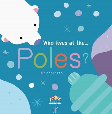 Who Lives at the Poles by Canizales, C.