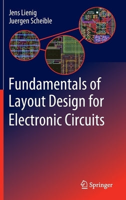 Fundamentals of Layout Design for Electronic Circuits by Lienig, Jens