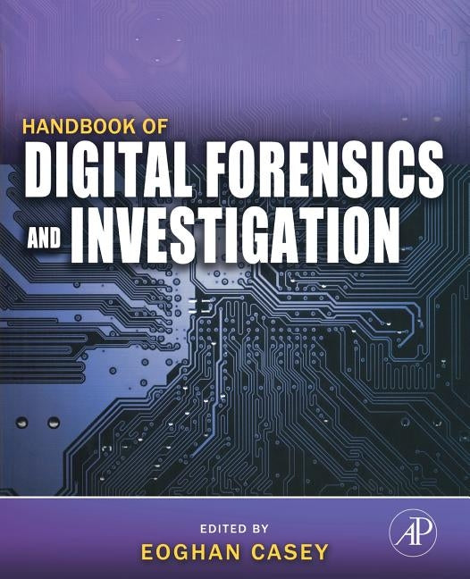 Handbook of Digital Forensics and Investigation by Casey, Eoghan