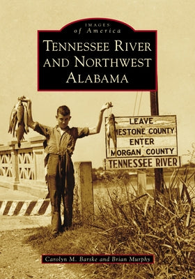Tennessee River and Northwest Alabama by Barske, Carolyn M.