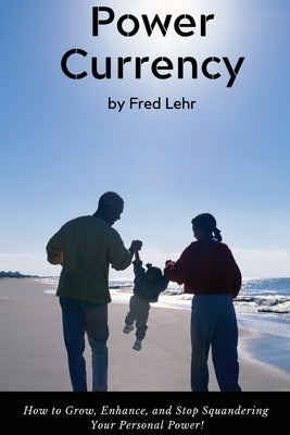 Power Currency by Lehr, Fred