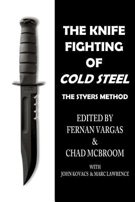 The Knife Fighting of Cold Steel by McBroom, Chad