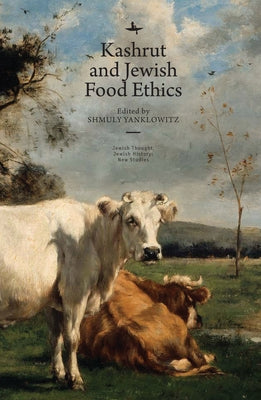 Kashrut and Jewish Food Ethics by Yanklowitz, Shmuly