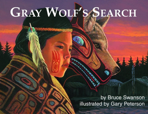 Gray Wolf's Search by Swanson, Bruce
