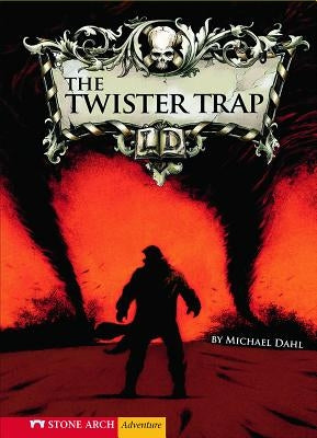 The Twister Trap by Dahl, Michael