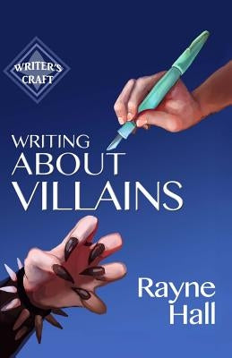 Writing About Villains by Hall, Rayne