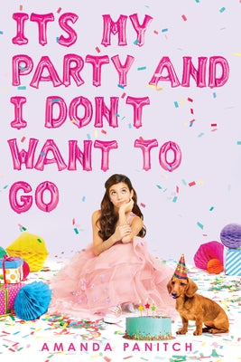 It's My Party and I Don't Want to Go by Panitch, Amanda