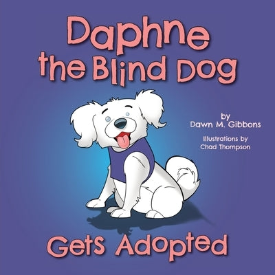 Daphne the Blind Dog Gets Adopted by Gibbons, Dawn M.