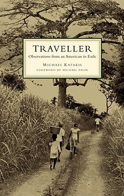 The Traveller: Observations from an American in Exile by Katakis, Michael