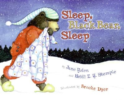 Sleep, Black Bear, Sleep by Yolen, Jane
