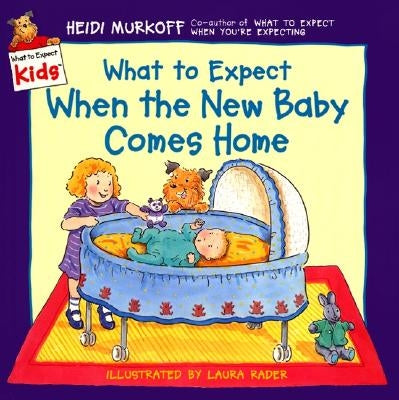 What to Expect When the New Baby Comes Home by Murkoff, Heidi