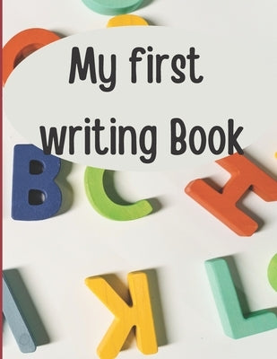 My First writing Book: Children writing book by Emekpu, Joseph Ogheneovo