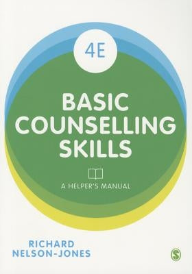 Basic Counselling Skills: A Helper&#8242;s Manual by Nelson-Jones, Richard