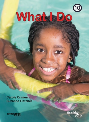 What I Do: Book 10 by Crimeen, Carole
