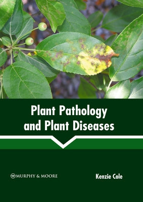Plant Pathology and Plant Diseases by Cole, Kenzie
