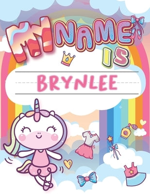 My Name is Brynlee: Personalized Primary Tracing Book / Learning How to Write Their Name / Practice Paper Designed for Kids in Preschool a by Publishing, Babanana