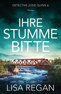 Ihre stumme Bitte: Thriller by Regan, Lisa