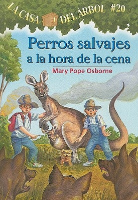 Perros Salvajes a la Hora de la Cena = Dingoes at Dinnertime by Osborne, Mary Pope