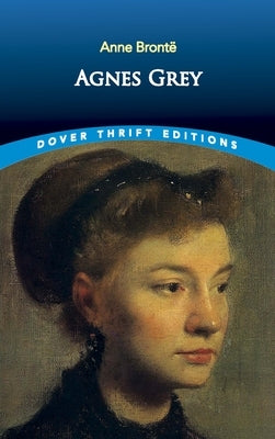 Agnes Grey by Bront&#235;, Anne