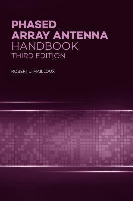 Phased Array Antenna Handbook, Third Edition by Mailloux, Robert J.