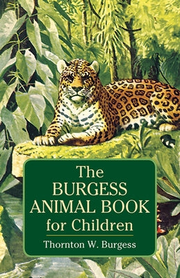 The Burgess Animal Book for Children by Burgess, Thornton W.