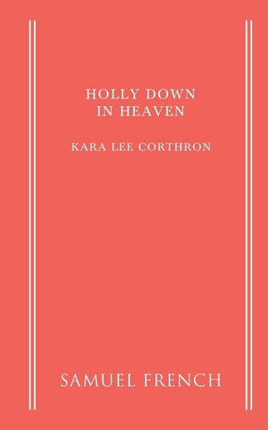 Holly Down in Heaven by Corthron, Kara Lee