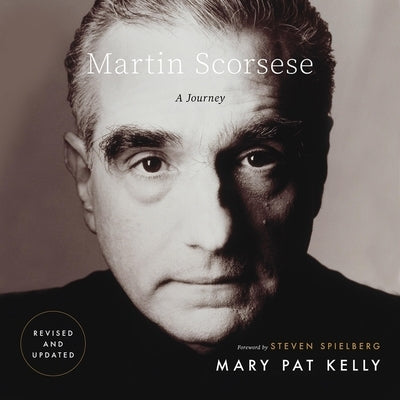 Martin Scorsese: A Journey by Kelly, Mary Pat