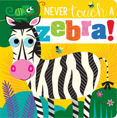 Never Touch a Zebra! by Greening, Rosie