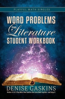 Word Problems Student Workbook: Word Problems from Literature by Gaskins, Denise