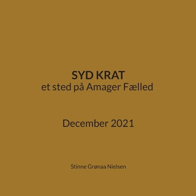 Syd Krat: et sted på Amager Fælled December 2021 by Gr&#248;naa Nielsen, Stinne