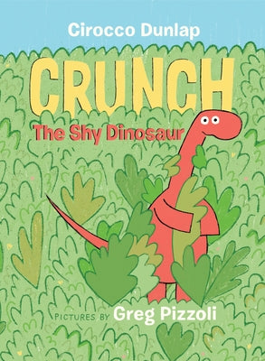 Crunch the Shy Dinosaur by Dunlap, Cirocco