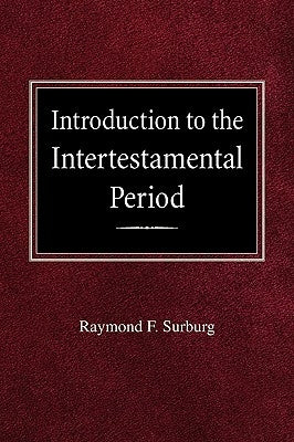 Introduction to the Intertestamental Period by Surburg, Raymond F.