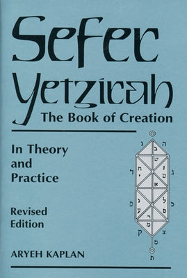 Sefer Yetzirah: The Book of Creation by Kaplan, Aryeh
