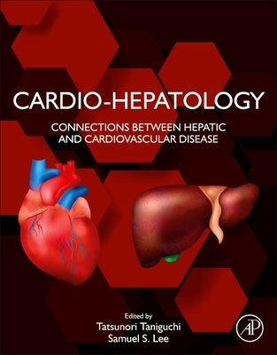 Cardio-Hepatology: Connections Between Hepatic and Cardiovascular Disease by Taniguchi, Tatsunori