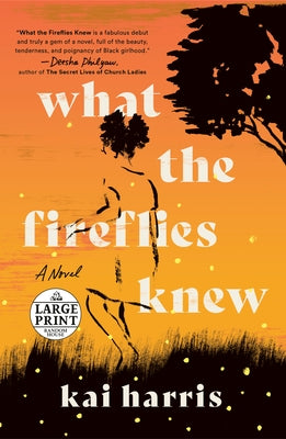 What the Fireflies Knew by Harris, Kai