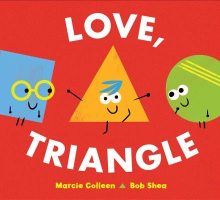 Love, Triangle: A Valentine's Day Book for Kids by Colleen, Marcie