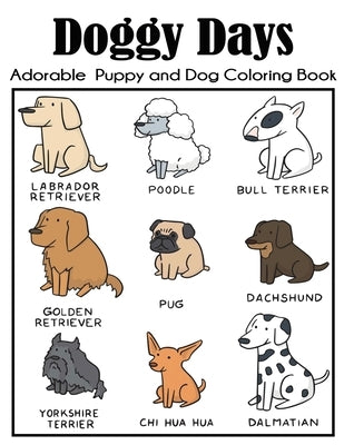 Doggy Days Adorable Puppy and Dog Coloring Book: Big Dog Coloring Book for Kids with More Than 100 Unique Illustrations by Blue Wave Press