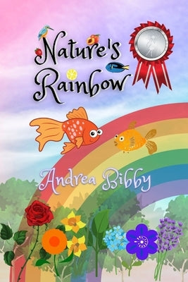 Nature's Rainbow by Bibby, Andrea