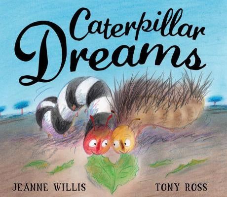 Caterpillar Dreams by Willis, Jeanne