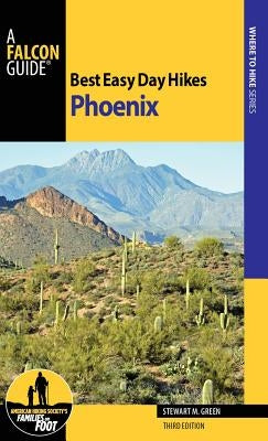 Best Easy Day Hikes Phoenix, Third Edition by Green, Stewart M.