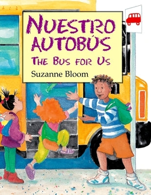 Nuestro Autobús (the Bus for Us) by Bloom, Suzanne