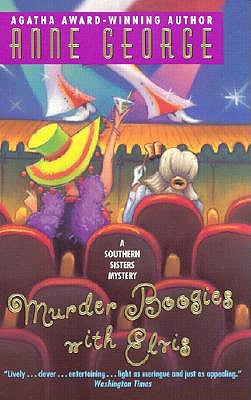 Murder Boogies with Elvis: A Southern Sisters Mystery by George, Anne