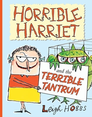 Horrible Harriet and the Terrible Tantrum: Volume 4 by Hobbs, Leigh
